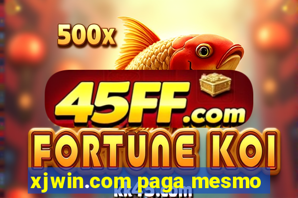 xjwin.com paga mesmo